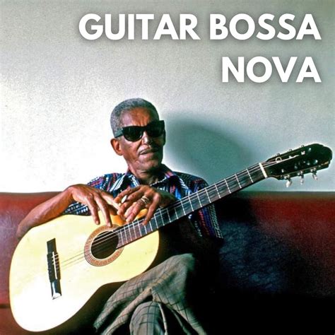 ‎Guitar Bossa Nova: The Magic of Bossa Nova with Sweet and Soft Notes ...