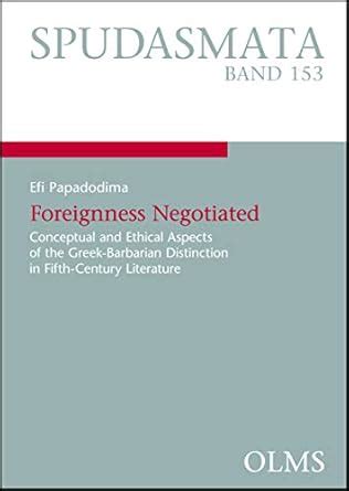 Buy Foreignness Negotiated: Conceptual & Ethical Aspects of the Greek ...