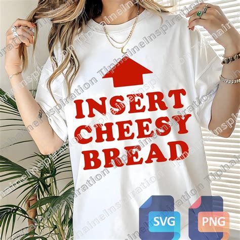 Insert Cheesy Bread Png, Dark Humor Meme Tee, Offensive Funny Graphic ...