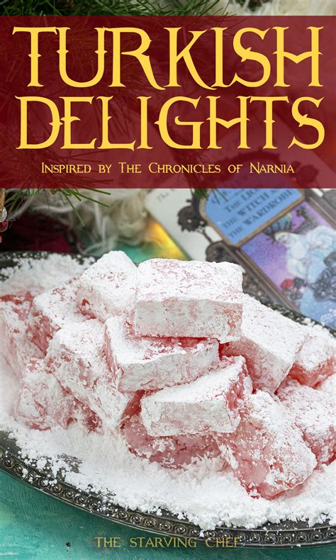 Turkish Delights from The Chronicles of Narnia - The Starving Chef