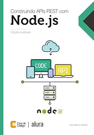 Construindo APIs REST com Node.js: Caio Ribeiro Pereira (Portuguese ...