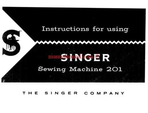 Singer 201 Sewing Machine Instruction Manual
