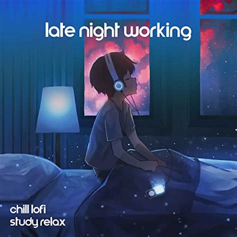 Play Late Night Working: Chill Lofi Study Relax, Lo-fi Background Music ...