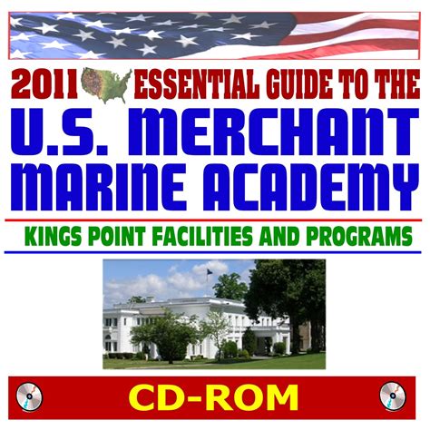2011 Essential Guide to the U.S. Merchant Marine Academy - Kings Point ...