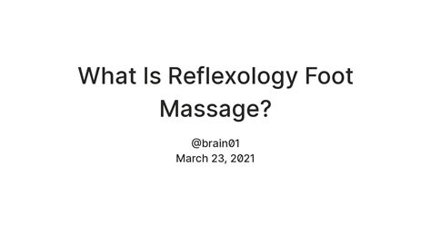 What Is Reflexology Foot Massage? — Teletype