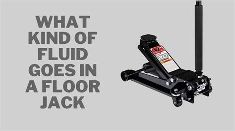 What Kind of Fluid Goes In A Floor Jack?