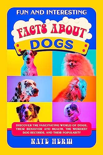 Fun and Interesting Facts about Dogs: Discover the Fascinating World of ...