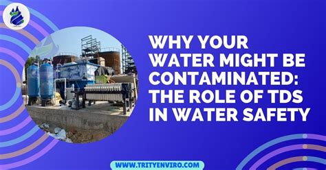 Why TDS Matters in Water Safety: Understanding Contamination Risks