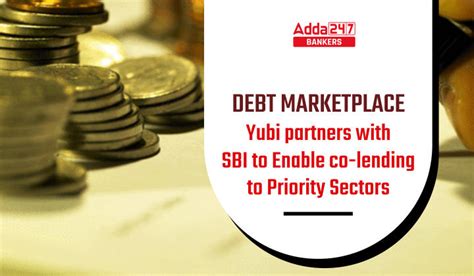 Debt marketplace Yubi partners with SBI to enable co-lending to ...