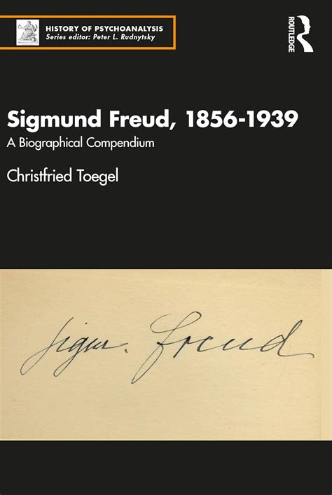 Buy Sigmund Freud, 1856-1939: A Biographical Compendium (The History of ...
