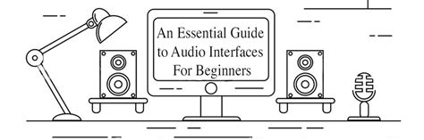 An Essential Guide to Audio Interfaces For Beginners