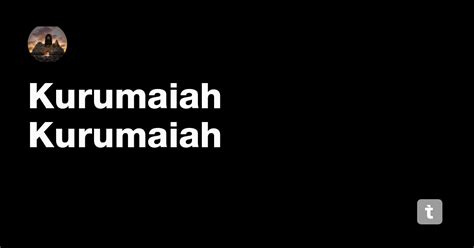 Kurumaiah Kurumaiah — Teletype