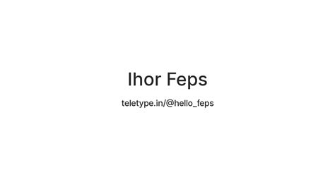 Ihor Feps — Teletype