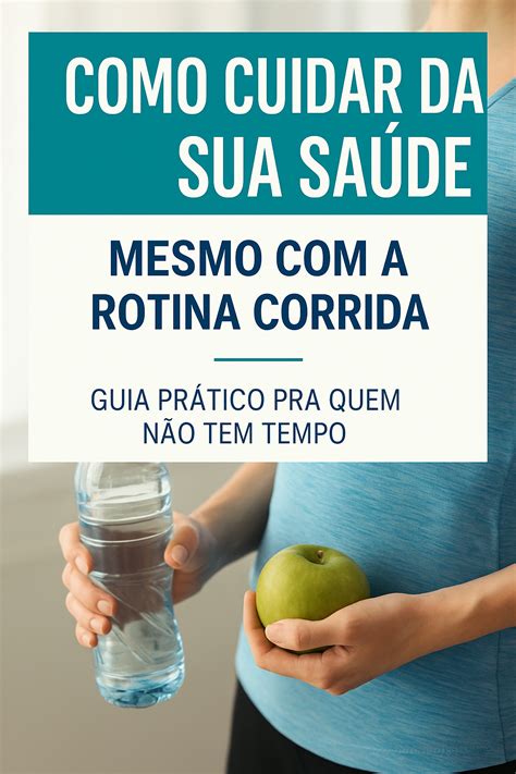 Como Cuidar da Sua Saúde Mesmo com a Rotina Corrida - The Wellness ...