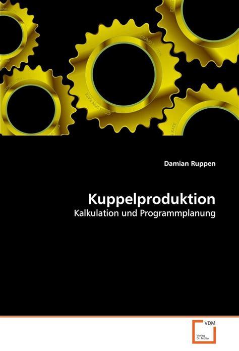 Kuppelproduktion: Kalkulation und Programmplanung : Amazon.in: Books