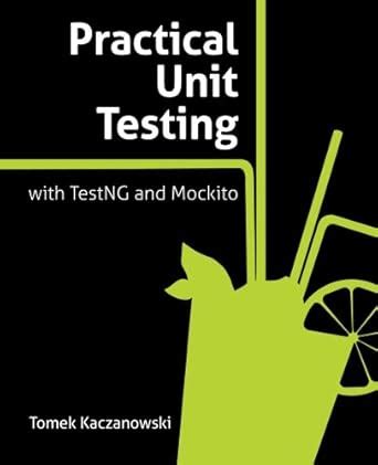 Practical Unit Testing with TestNG and Mockito : Tomek Kaczanowski ...