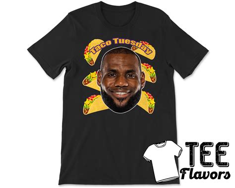 Lebron james taco tuesday t shirt online