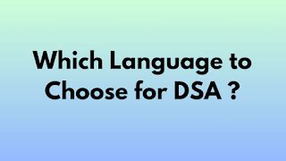Which language to Choose for DSA