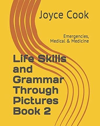 Buy Life Skills and Grammar Through Pictures Book 2: Emergencies ...