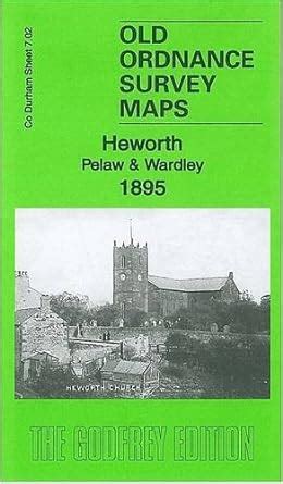 Buy Heworth, Pelaw & Wardley 1895: County Durham Sheet 7.02 (Old ...