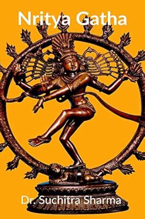 Nritya Gatha : Dance book with Indian and Folk Dances : Dr. Suchitra ...