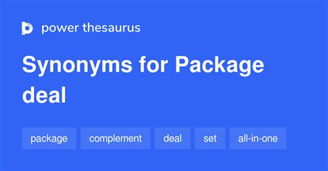 PACKAGE DEAL Synonyms: 261 Similar Words & Phrases