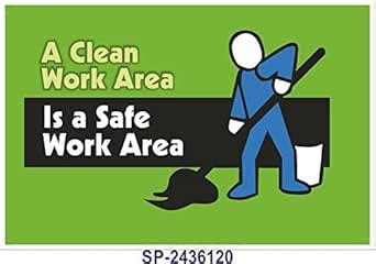 Signageshop Sp-2436120 A Clean Work Area Is A Safe Work Area Poster ...