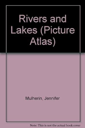 Buy Rivers and Lakes (Picture Atlas) Book Online at Low Prices in India ...