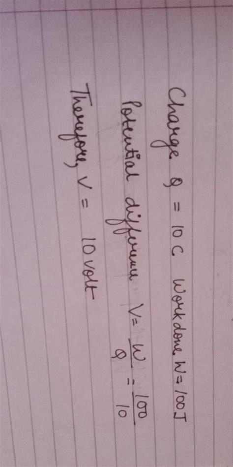 The work done in moving a charge of 10c, across two points in 100j ...