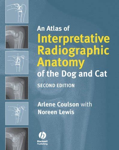 Buy An Atlas of Interpretative Radiographic Anatomy of the Dog and Cat ...