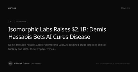 Isomorphic Labs Raises $2.1B: Demis Hassabis Bets AI Cures Disease ...