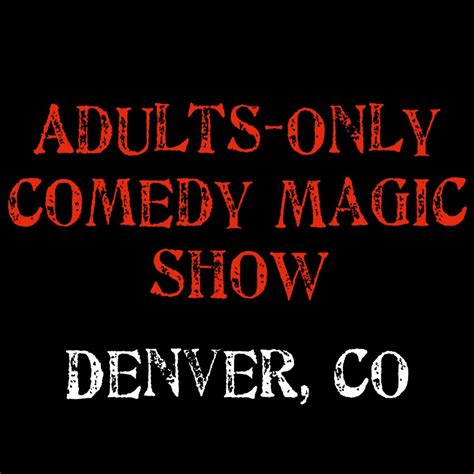 Magic for Adults: Denver, CO at Denver Improv Comedy Club & Dinner ...