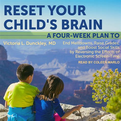 Reset Your Child's Brain: A Four-Week Plan to End Meltdowns, Raise ...