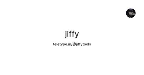jiffy — Teletype