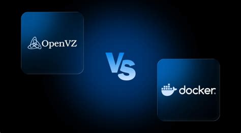 OpenVZ vs Docker: A Comprehensive Comparison