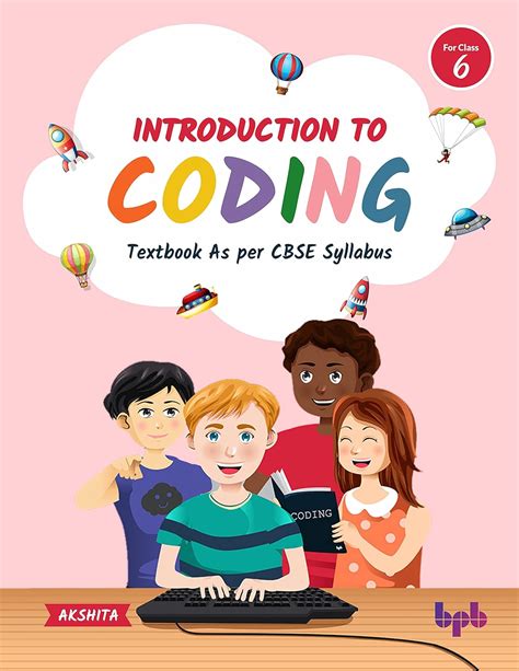 Introduction to Coding: Textbook As per CBSE Syllabus (Class 6 ...