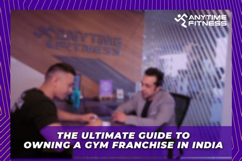 The Ultimate Guide to Owning a Gym Franchise in India