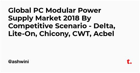 Global PC Modular Power Supply Market 2018 By Competitive Scenario ...