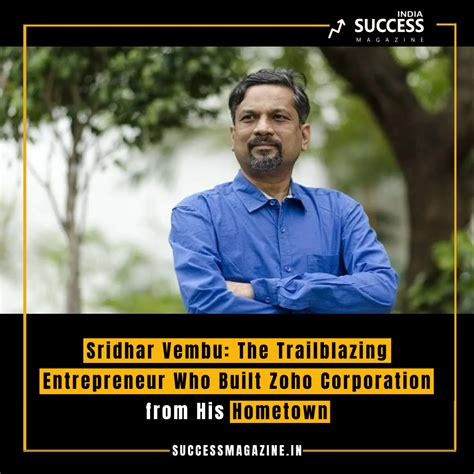 Sridhar Vembu: The Trailblazing Entrepreneur Who Built Zoho Corporation from His Hometown ...