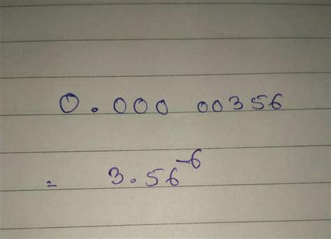 Write 0;000 003 56 in scientific notation - Brainly.in