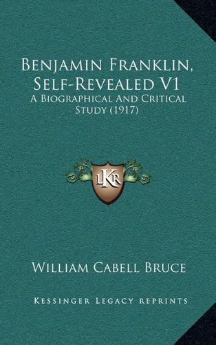 Buy Benjamin Franklin, Self-Revealed V1: A Biographical and Critical ...
