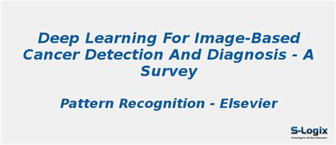 Deep learning for image-based cancer detection and diagnosis | S-Logix