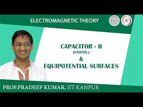 Capacitor - II (contd.) and Equipotential Surfaces Video Lecture ...
