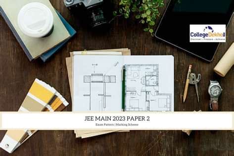 JEE Main 2023 Exam Pattern and Marking Scheme for Paper 2 | CollegeDekho
