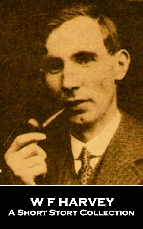 W F Harvey - A Short Story Collection eBook : Harvey, W F: Amazon.in ...