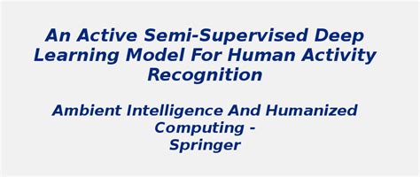 An Active Semi-Supervised Deep Learning Model For Human Activity ...