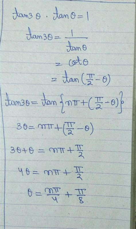 The general solution of tan3 theta into tan teta =1 is - Brainly.in