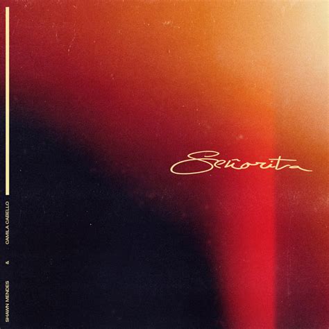 Señorita - titre et paroles par Shawn Mendes, Camila Cabello | Spotify