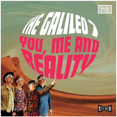 The Galileo 7 - " You, Me and Reality" - Weird bones