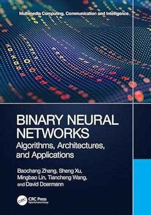 Binary Neural Networks: Algorithms, Architectures, and Applications ...